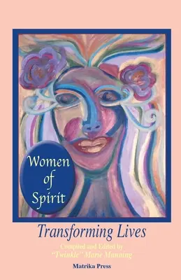 Femmes d'esprit : Transformer des vies - Women of Spirit: Transforming Lives