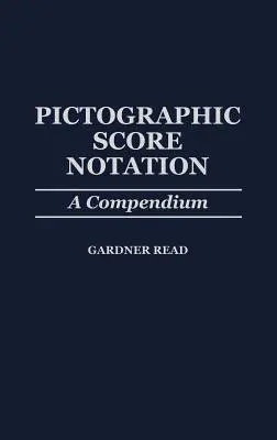 Notation pictographique des partitions : Un compendium - Pictographic Score Notation: A Compendium