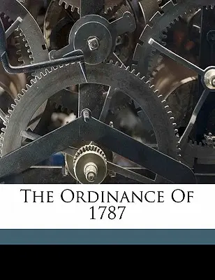 L'ordonnance de 1787 - The Ordinance of 1787