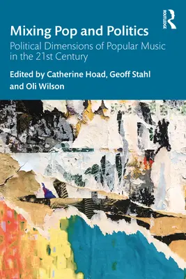 Mélange de pop et de politique : Les dimensions politiques de la musique populaire au 21e siècle - Mixing Pop and Politics: Political Dimensions of Popular Music in the 21st Century