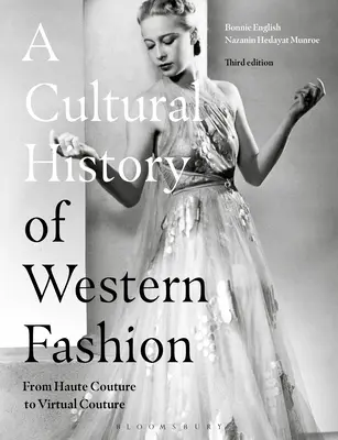 Une histoire culturelle de la mode occidentale : De la haute couture à la couture virtuelle - A Cultural History of Western Fashion: From Haute Couture to Virtual Couture