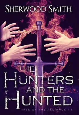 L'essor de l'Alliance III : Les chasseurs et les chassés - Rise of the Alliance III: The Hunters and the Hunted