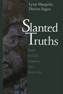 Slanted Truths : Essais sur Gaia, la symbiose et l'évolution - Slanted Truths: Essays on Gaia, Symbiosis and Evolution