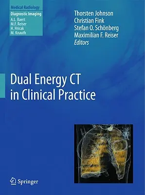 La tomodensitométrie à double énergie dans la pratique clinique - Dual Energy CT in Clinical Practice