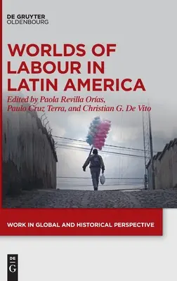 Les mondes du travail en Amérique latine - Worlds of Labour in Latin America