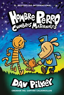 Hombre Perro : Cumbres Maternales = Dog Man : Les sommets maternels - Hombre Perro: Cumbres Maternales = Dog Man: Mothering Heights