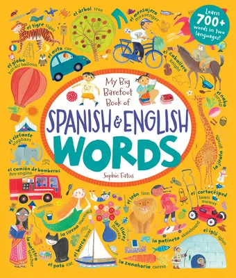 My Big Barefoot Book of Spanish and English Words (Mon grand livre pieds nus de mots espagnols et anglais) - My Big Barefoot Book of Spanish and English Words