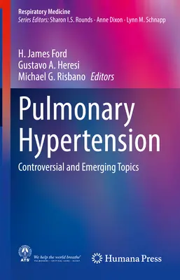 Hypertension pulmonaire : Sujets controversés et émergents - Pulmonary Hypertension: Controversial and Emerging Topics