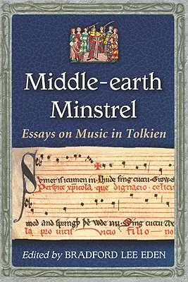 Le ménestrel de la Terre du Milieu : Essais sur la musique chez Tolkien - Middle-Earth Minstrel: Essays on Music in Tolkien