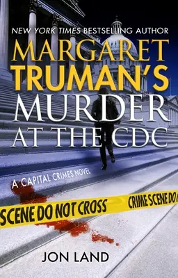 Meurtre au CDC de Margaret Truman : Un roman sur les crimes capitaux - Margaret Truman's Murder at the CDC: A Capital Crimes Novel