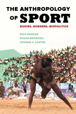 L'anthropologie du sport : Corps, frontières, biopolitique - The Anthropology of Sport: Bodies, Borders, Biopolitics