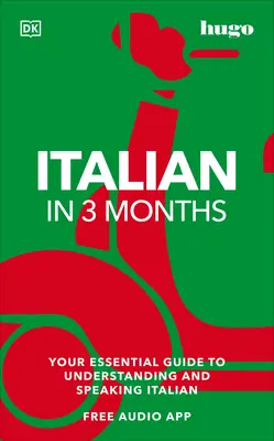 Italian in 3 Months with Free Audio App : Votre guide essentiel pour comprendre et parler l'italien - Italian in 3 Months with Free Audio App: Your Essential Guide to Understanding and Speaking Italian