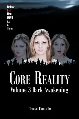 Core Reality : Volume 3 : Dark Awakening - Core Reality: Volume 3: Dark Awakening