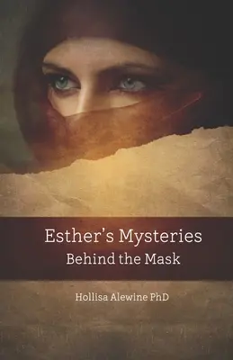 Les mystères d'Esther derrière le masque - Esther's Mysteries Behind the Mask