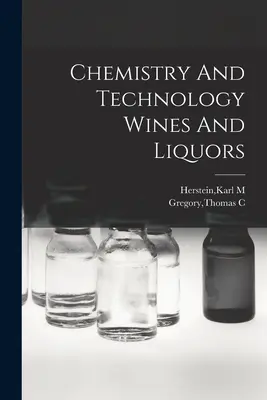 Chimie et technologie des vins et des liqueurs - Chemistry And Technology Wines And Liquors