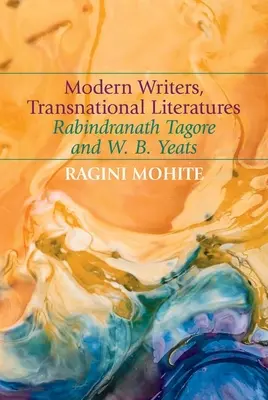 Écrivains modernes, littératures transnationales : Rabindranath Tagore et W. B. Yeats - Modern Writers, Transnational Literatures: Rabindranath Tagore and W. B. Yeats
