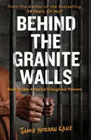 Derrière les murs de granit - De retour dans les prisons les plus dures d'Amérique - Behind the Granite Walls - Back Inside America's Toughest Prisons
