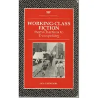 Fiction sur la classe ouvrière - du chartisme à Trainspotting - Working Class Fiction - from Chartism to Trainspotting