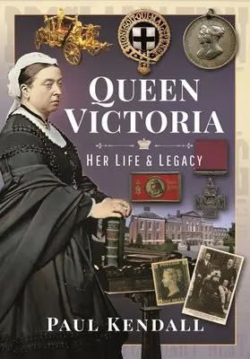 La reine Victoria : sa vie et son héritage - Queen Victoria: Her Life and Legacy