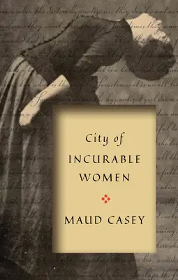 La ville des femmes incurables - City of Incurable Women