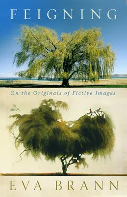 Feigning : Les originaux des images fictives - Feigning: On the Originals of Fictive Images