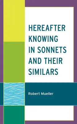 Ci-après connu dans les sonnets et leurs similaires - Hereafter Knowing in Sonnets and Their Similars