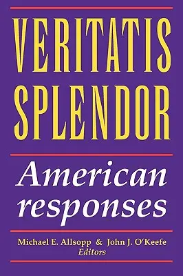 Veritatis Splendor : Réponses américaines - Veritatis Splendor: American Responses