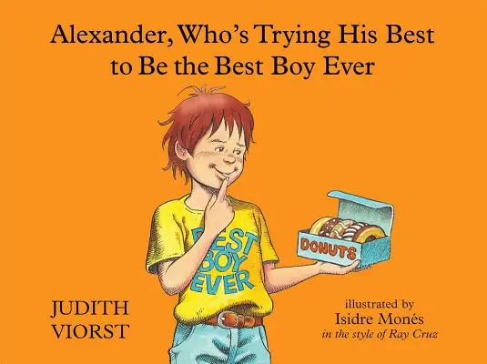 Alexandre, qui fait de son mieux pour être le meilleur garçon de tous les temps - Alexander, Who's Trying His Best to Be the Best Boy Ever