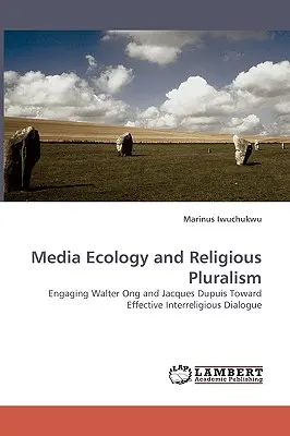 Écologie des médias et pluralisme religieux - Media Ecology and Religious Pluralism