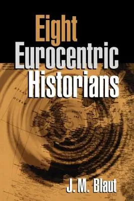 Huit historiens eurocentriques - Eight Eurocentric Historians