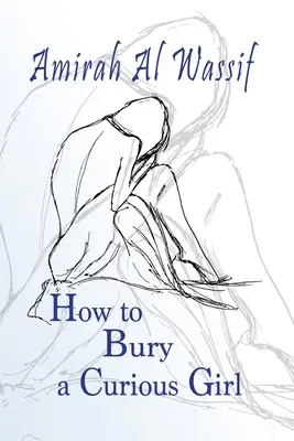 Comment enterrer une fille curieuse - How to Bury a Curious Girl