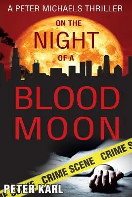 La nuit d'une lune de sang : Un thriller de Peter Michaels - On the Night of a Blood Moon: A Peter Michaels Thriller