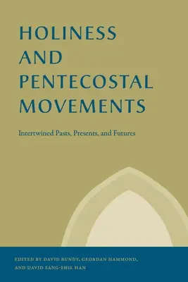 Sainteté et mouvements pentecôtistes - Holiness and Pentecostal Movements