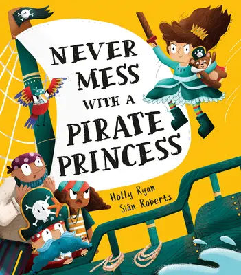 Ne vous fiez jamais à une princesse pirate ! - Never Mess with a Pirate Princess!