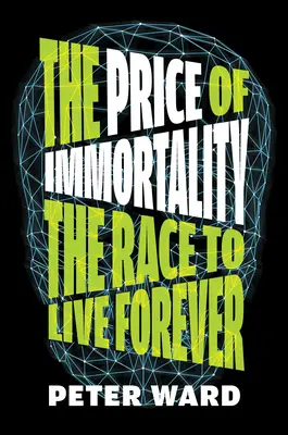 Le prix de l'immortalité : La course à la vie éternelle - The Price of Immortality: The Race to Live Forever