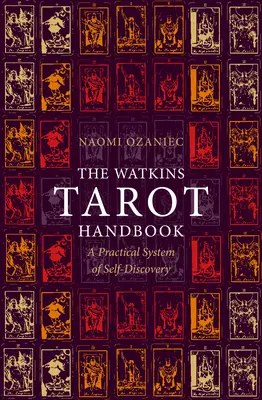 Le Manuel du Tarot Watkins : Un système pratique de découverte de soi - The Watkins Tarot Handbook: A Practical System of Self-Discovery