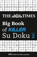 Times Big Book of Killer Su Doku book 2 - 360 puzzles de Su Doku mortels - Times Big Book of Killer Su Doku book 2 - 360 Lethal Su Doku Puzzles