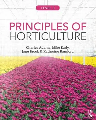 Principes d'horticulture : Niveau 3 - Principles of Horticulture: Level 3