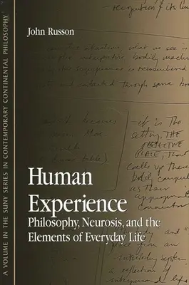 L'expérience humaine : Philosophie, névrose et éléments de la vie quotidienne - Human Experience: Philosophy, Neurosis, and the Elements of Everyday Life