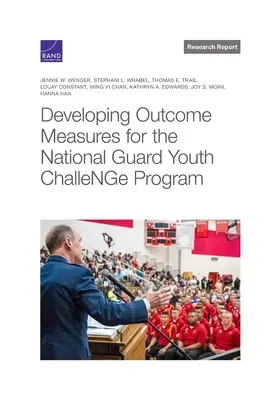 Développer des mesures de résultats pour le programme Youth Challenge de la Garde nationale - Developing Outcome Measures for the National Guard Youth Challenge Program