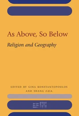Comme en haut, comme en bas : Religion et géographie - As Above, So Below: Religion and Geography