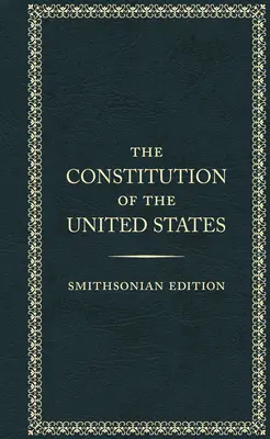 La Constitution des États-Unis, édition Smithsonian - The Constitution of the United States, Smithsonian Edition