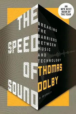 La vitesse du son : Briser les barrières entre la musique et la technologie : Un mémoire - The Speed of Sound: Breaking the Barriers Between Music and Technology: A Memoir