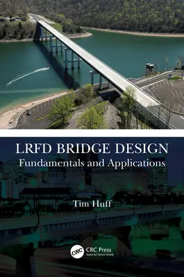 LRFD Bridge Design : Principes fondamentaux et applications - LRFD Bridge Design: Fundamentals and Applications