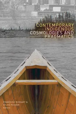 Cosmologies et pragmatiques indigènes contemporaines - Contemporary Indigenous Cosmologies and Pragmatics