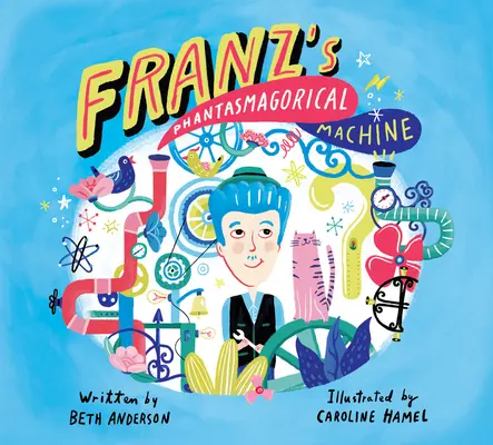 La machine fantasmagorique de Franz - Franz's Phantasmagorical Machine