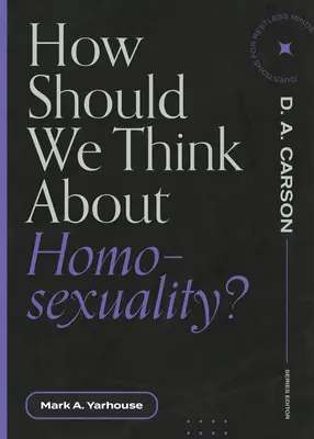 Comment devrions-nous penser à l'homosexualité ? - How Should We Think about Homosexuality?