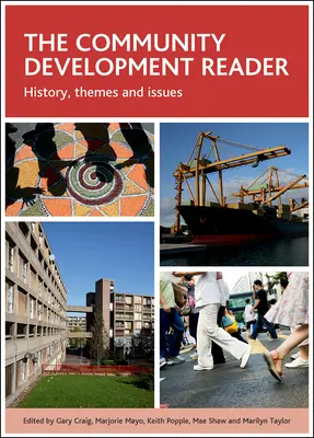 Le lecteur du développement communautaire : Histoire, thèmes et enjeux - The Community Development Reader: History, Themes and Issues