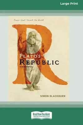 La République de Platon : Une biographie [Édition standard à gros caractères 16 pt] - Plato's Republic: A Biography [Standard Large Print 16 Pt Edition]