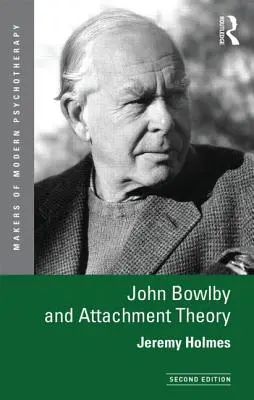 John Bowlby et la théorie de l'attachement - John Bowlby and Attachment Theory